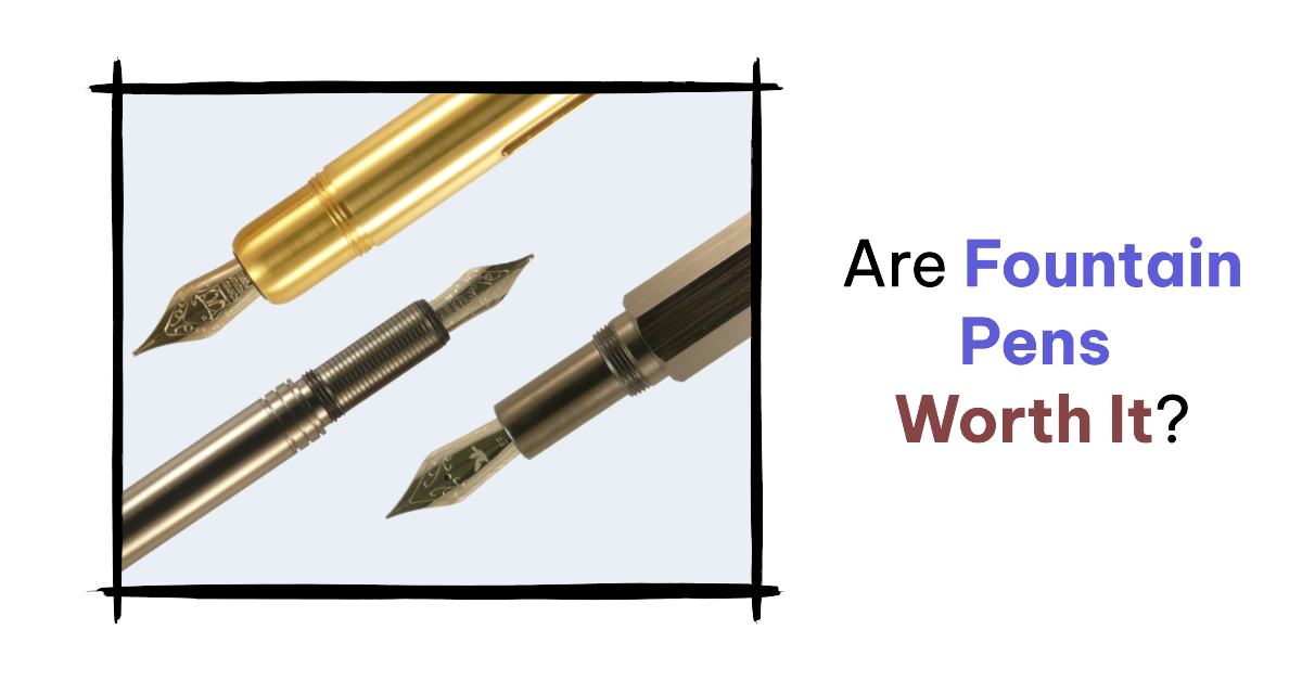 Are Fountain Pens Worth It? Loclen