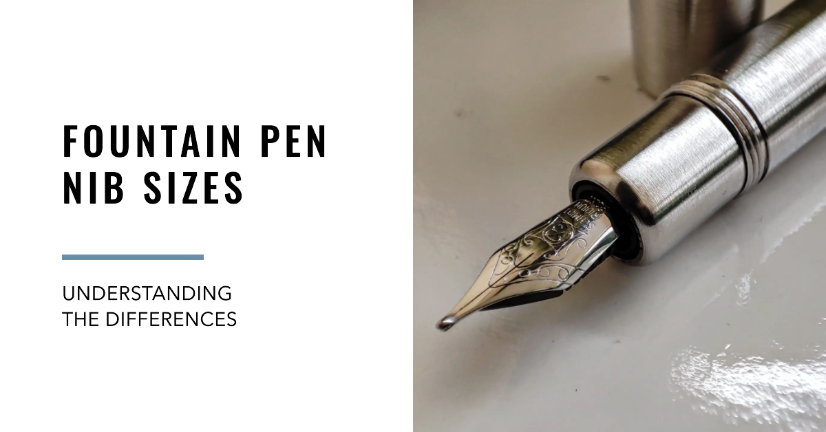 Fountain Pen Nib Sizes What Do They Mean? Loclen