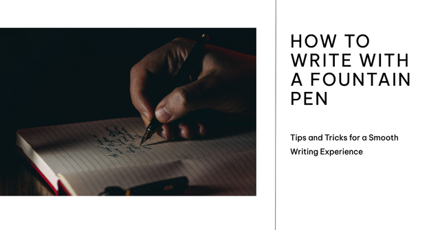 How to Write with a Fountain Pen