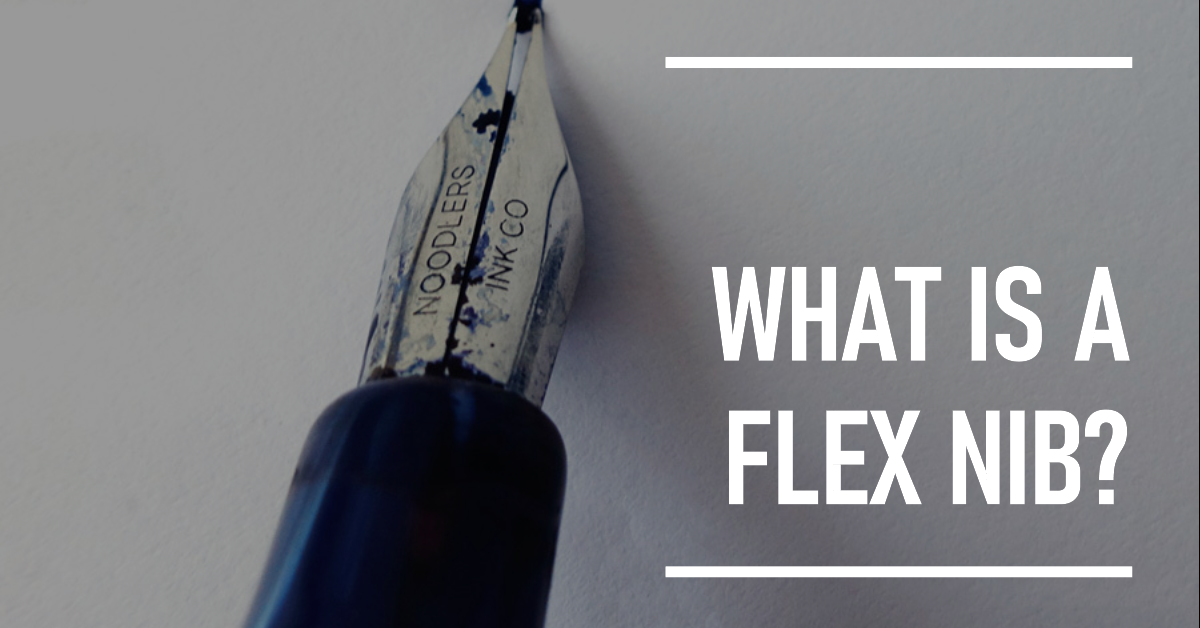 What is a Flex Nib? Loclen