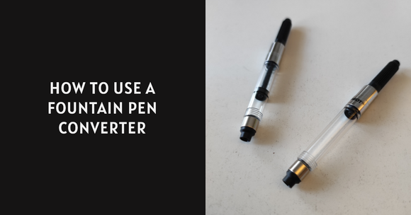 How to Use a Fountain Pen Converter