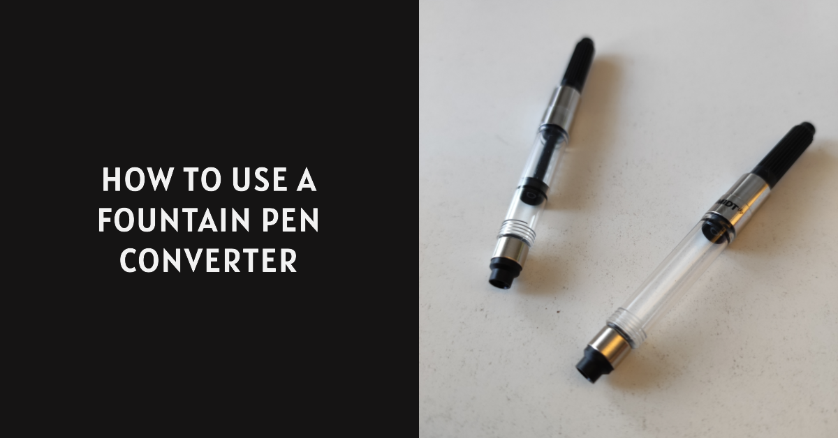 How to Use a Fountain Pen Converter Loclen